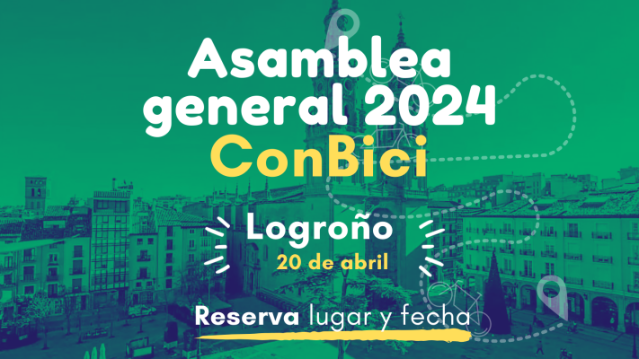 Asamblea General ConBici 2024 del 20 al 21 de Abril en Logroño.